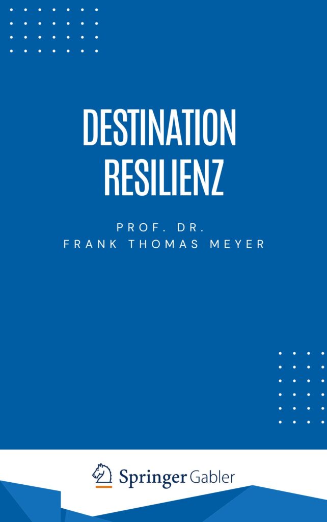 Destination Resilienz - Prof. Dr. Frank Thomas Meyer