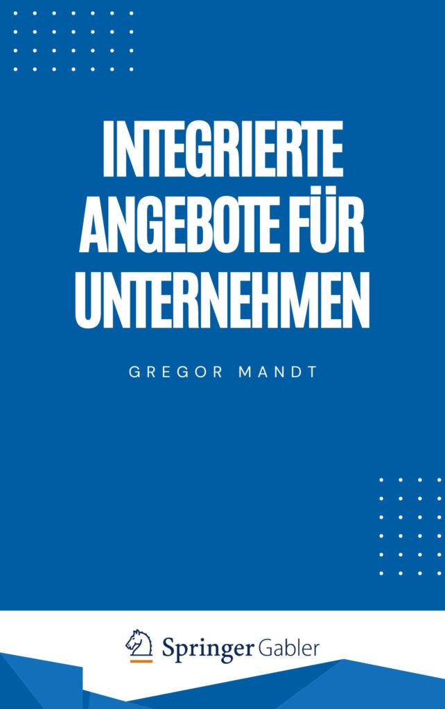 Integrierte Angebote für Unternehmen - Gregor Mandt